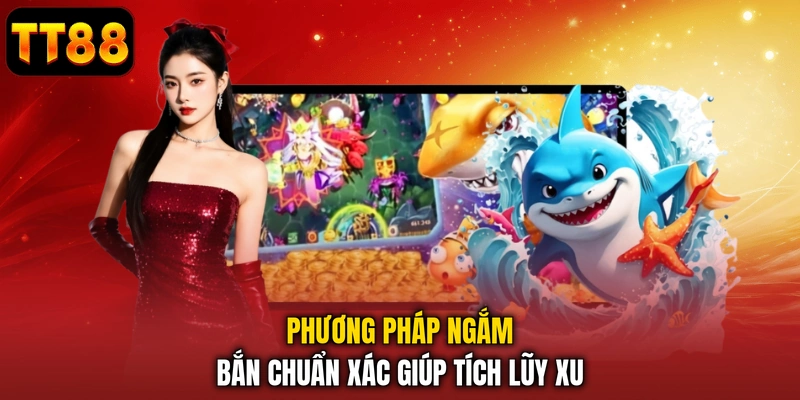 Phương pháp ngắm bắn chuẩn xác giúp tích lũy xu 